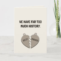 We Have Far Too Much History Funny Friendship