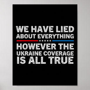 We Have Lied About Everything Ukrainian Support Uk Poster