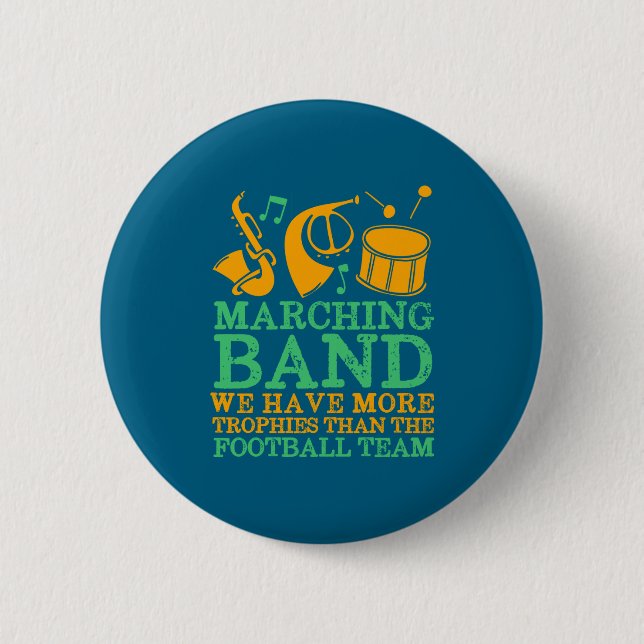 We Have More Trophies Funny Marching Band  6 Cm Round Badge (Front)