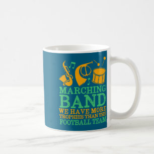 We Have More Trophies Funny Marching Band  Coffee Mug