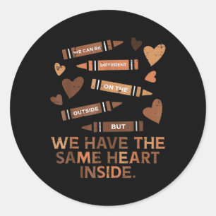 We Have Same Heart Inside Black History Month Men Classic Round Sticker
