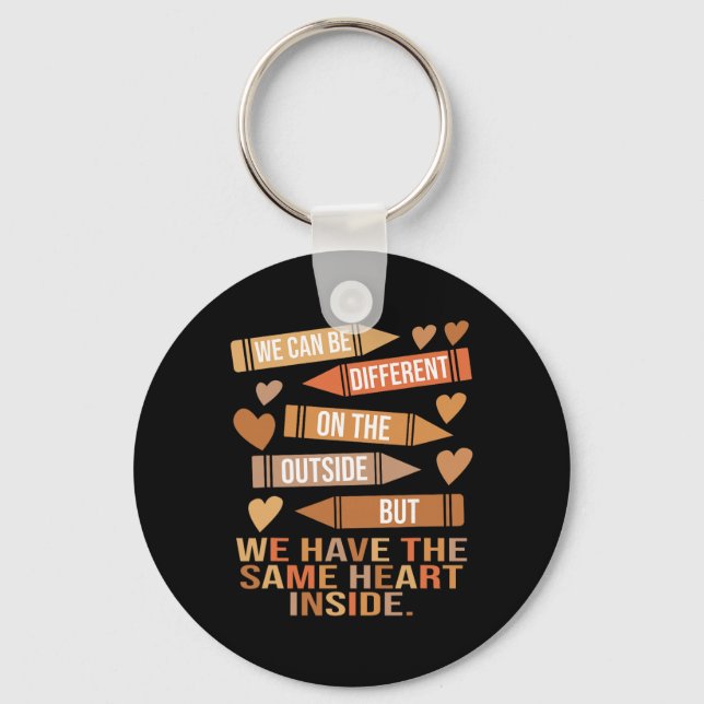 We Have The Same Heart Inside Unity Black History  Key Ring (Front)