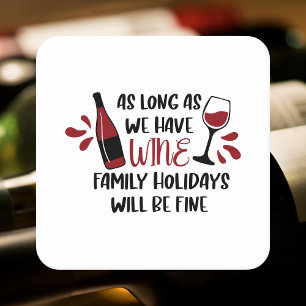 We Have Wine Family Holidays Will Be Fine Funny Square Paper Coaster