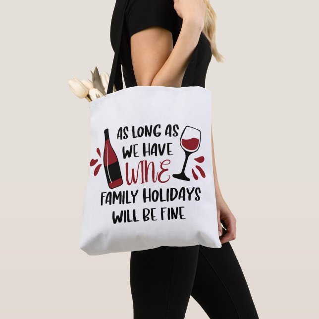 We Have Wine Family Holidays Will Be Fine Red Wine Tote Bag (Close Up)