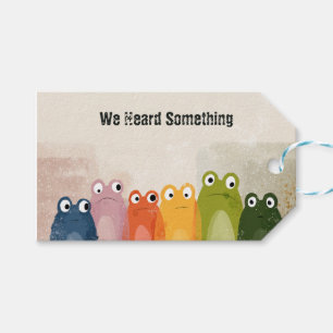 We Heard Something – Funny Frog Quote Art Gift Tags