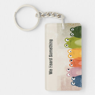 We Heard Something – Funny Frog Quote Art Key Ring
