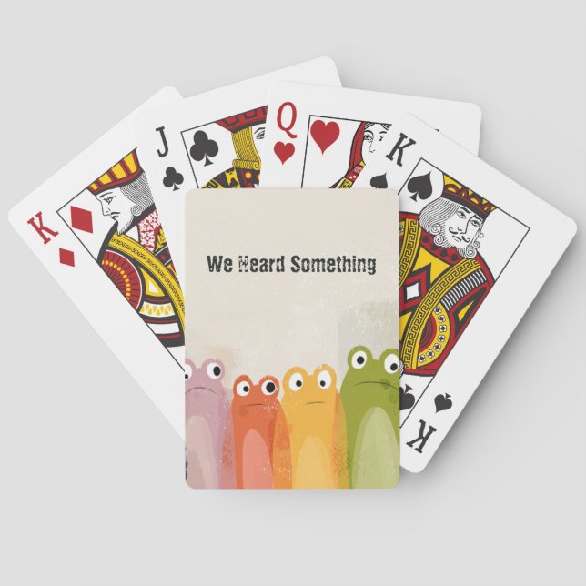 We Heard Something – Funny Frog Quote Art Playing Cards (Back)