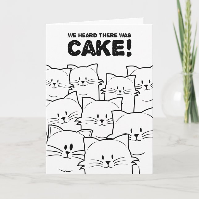 We Heard There Was Cake! - B&W - Birthday Card (Front)