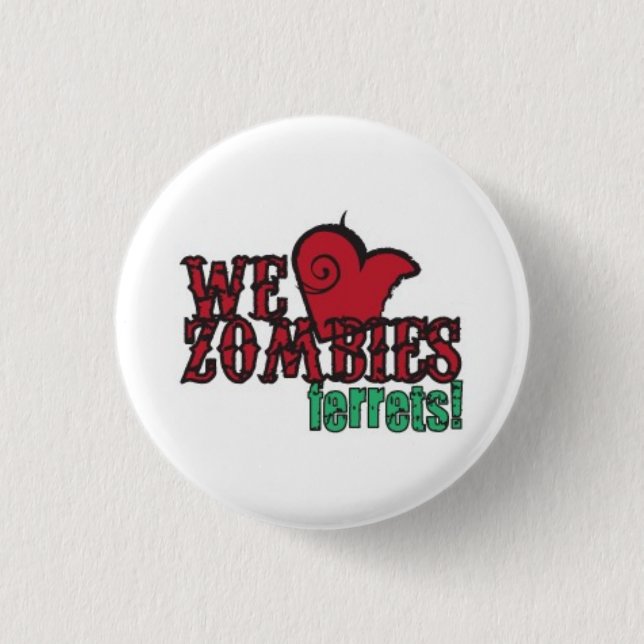 we heart zombie ferrets 3 cm round badge (Front)