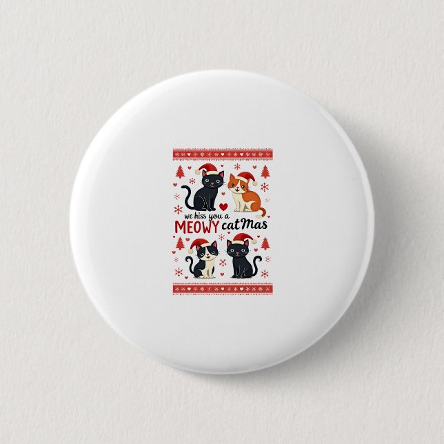 We Hiss You A Meowy Catmas Funny Cat Christmas Ugl 6 Cm Round Badge (Front)