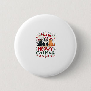 We Hiss You A Meowy Catmas Funny Cat Christmas Ugl 6 Cm Round Badge