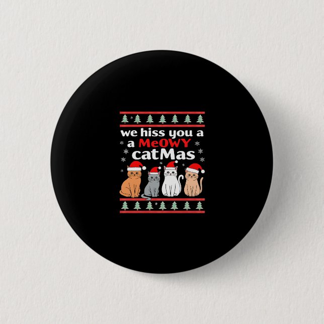 We Hiss You A Meowy Catmas Funny Cat Christmas Ugl 6 Cm Round Badge (Front)