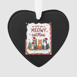 We Hiss You A Meowy Catmas Funny Cat Christmas Ugl Ornament
