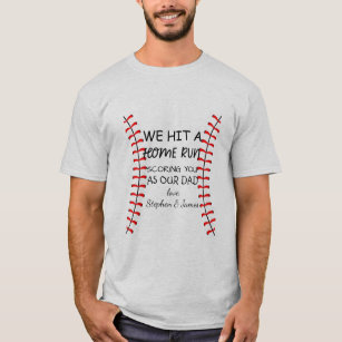 We hit a home run scoring you as our dad T-Shirt
