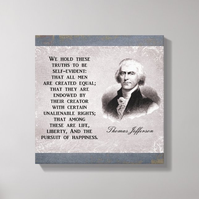 We hold these trurths - Thomas Jefferson Canvas Print (Front)