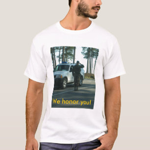 We honour you T-Shirt