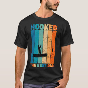 We Hooked The Best Dad Funny Fishing T-Shirt