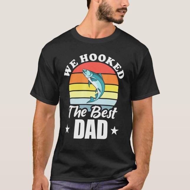 We Hooked The Best Dad Mens T-Shirt (Front)