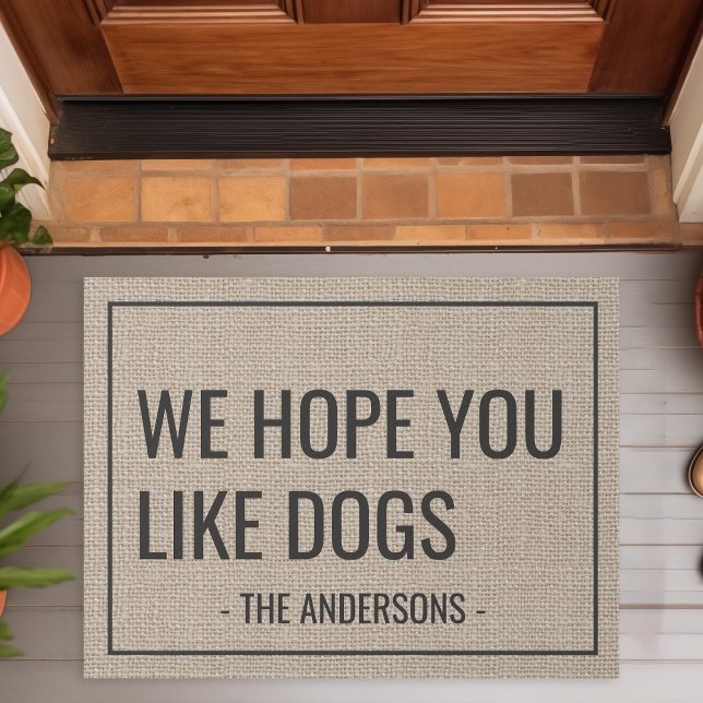 We Hope You Like Dogs Funny Family Name Doormat (Creator Uploaded)