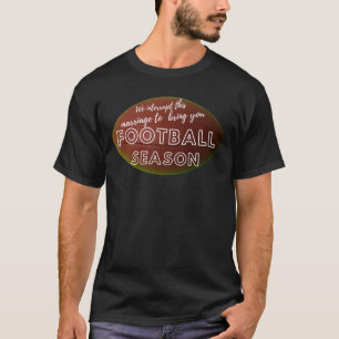 We interrupt this marriage football season T-Shirt