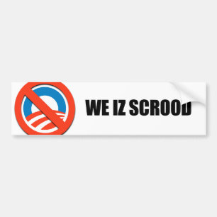 We iz scrood bumper sticker