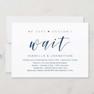 We just couldn't wait, Wedding Elopement Party Invitation