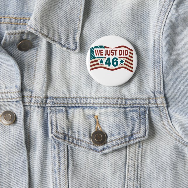 we-just-did-46.04We Just Did 46 President Biden 6 Cm Round Badge (In Situ)