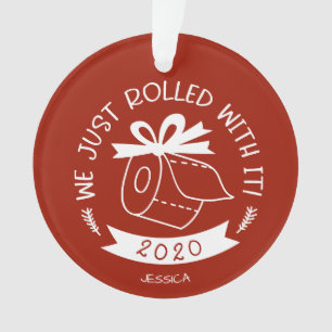 We Just Rolled With It Funny Covid Christmas Ornament