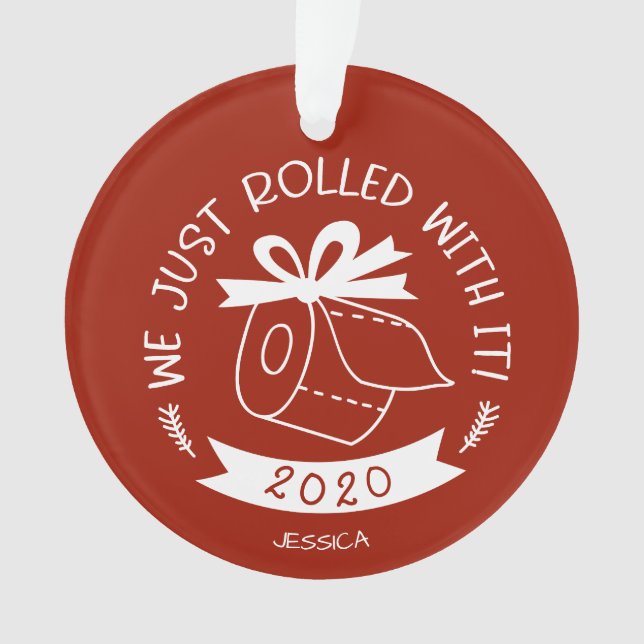 We Just Rolled With It Funny Covid Christmas Ornament (Front)