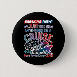 We Just Told Them Going On A Cruise Surprise Cruis 6 Cm Round Badge