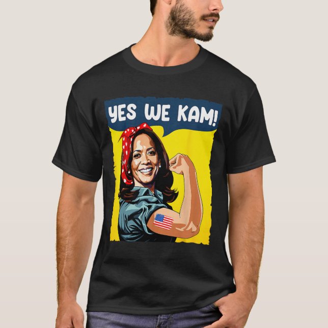 We Kam Rosie The Riveter For President Kamala Harr T-Shirt (Front)