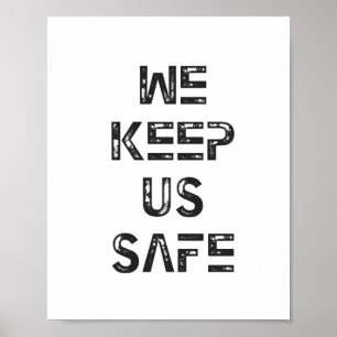 We Keep Us Safe Sticker  Poster