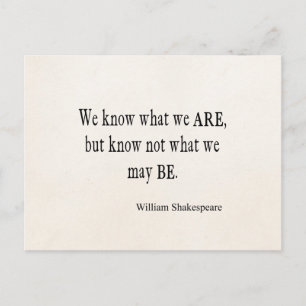 We Know What We Are Not May Be Shakespeare Quote Postcard