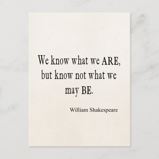 We Know What We Are Not May Be Shakespeare Quote Postcard (Front)
