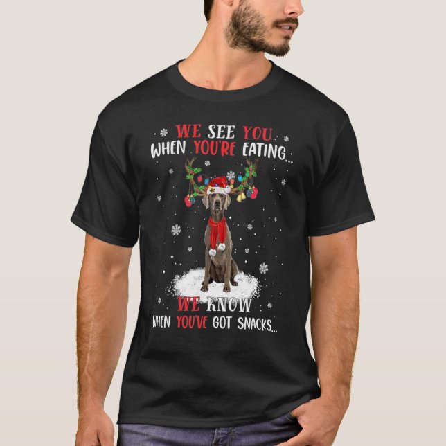 We Know When You've Got Snacks Weimaraner T-Shirt (Front)
