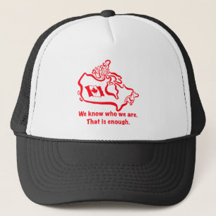 We Know Who We Are. That Is Enough. Trucker Hat