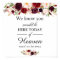 We Know You Would Be Here Burgundy Red Floral