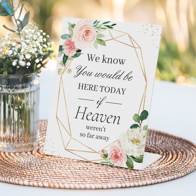 We Know You Would Be Here Gold Frame Blush Floral Pedestal Sign (Creator Uploaded)