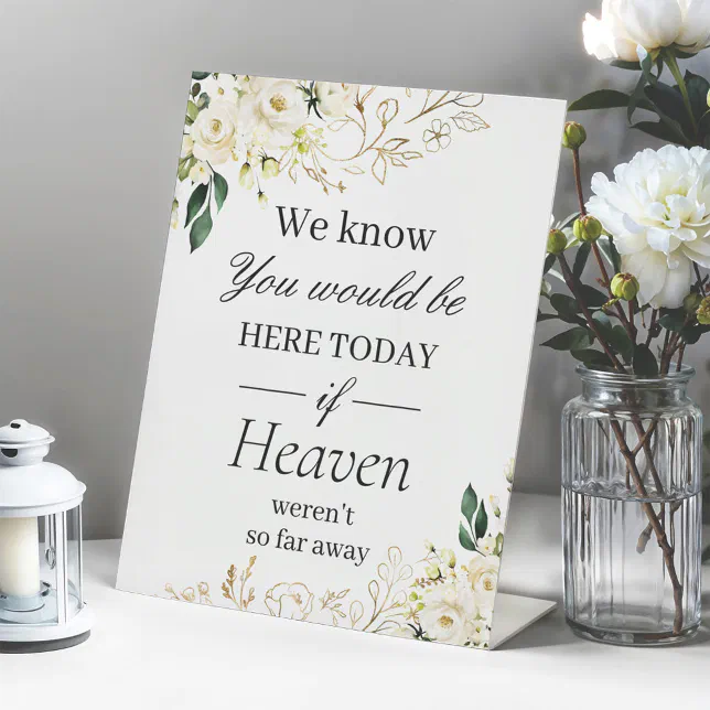 We Know You Would Be Here Greenery White Rose Pedestal Sign | Zazzle