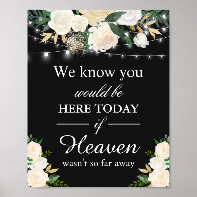 We Know You Would Be Here Remembrance White Floral Poster (Front)