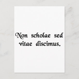 We learn not for school, but for life. postcard