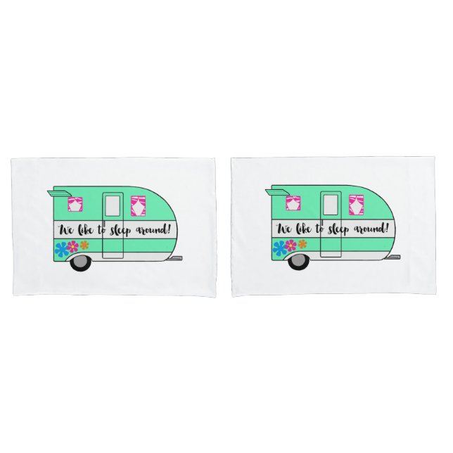"We Like To Sleep Around" Camper Pillow Cases (Front-Set)