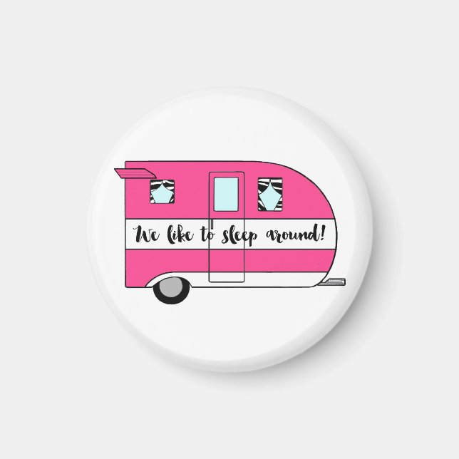 "We Like To Sleep Around" Magnet (Front)