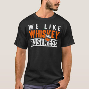 We Like Whiskey Business Irish Pride And Ireland S T-Shirt
