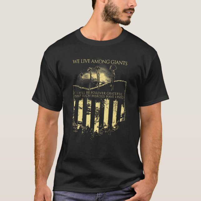 we live among giants  T-Shirt (Front)