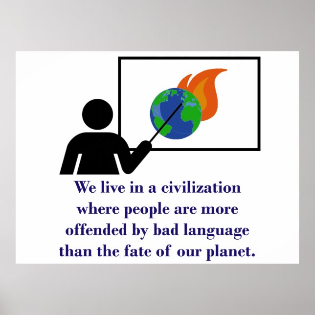 We Live In A Civilisation - Climate Change Quote  Poster (Front)