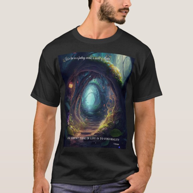 We Live in a Fantasy World... T-Shirt (Front)