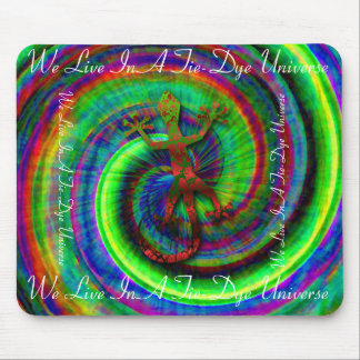 we live in a tie-dye universe mouse mat