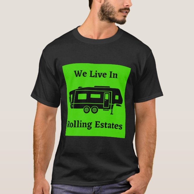 We Live In Rolling Estates - 5th Wheel T-Shirt (Front)