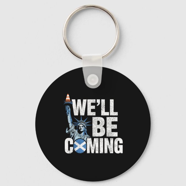We ll Scotland Coming Lover Key Ring (Front)